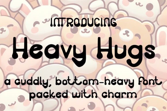 Heavy Hugs Font: A Playful Typeface for Strong Branding