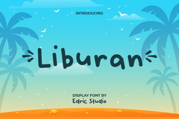 Liburan Font: A Cheerful Typeface for Editorial Design